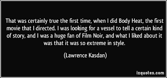 Lawrence Kasdan Quotes. QuotesGram via Relatably.com
