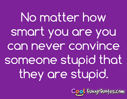 Stupid Funny Quotes - Cool Funny Quotes.com via Relatably.com