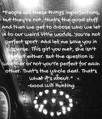 Good Will Hunting quote. Imperfections. Love. | Words to Live By ... via Relatably.com