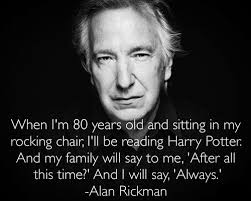 Alan Rickman quote - harry potter ❤   | We Heart It via Relatably.com