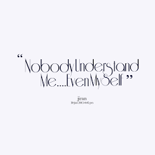 Quotes from Samsudin Osman: Nobody Understand Me....Even MySelf ... via Relatably.com