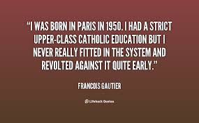 Francois Gautier Quotes. QuotesGram via Relatably.com