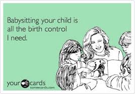 Babysitting your child is… - Humour Spot via Relatably.com