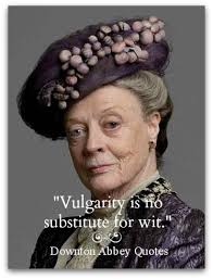 Downton Abbey Quotes Violet. QuotesGram via Relatably.com