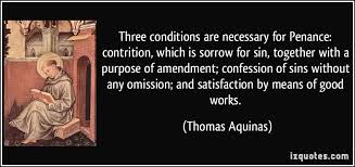 Three conditions are necessary for Penance: contrition, which is ... via Relatably.com