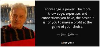 Stuart Wilde quote: Knowledge is power. The more knowledge ... via Relatably.com