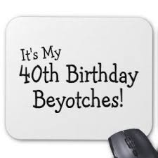 Funny 40th Birthday Quotes For Women. QuotesGram via Relatably.com