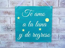 SPANISH I love you to the moon and back sign | Presentss ... via Relatably.com