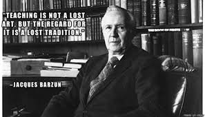 Jacques Barzun Quotes. QuotesGram via Relatably.com