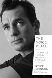 Speak, Jack: Joyce Johnson&#39;s New Biography of Jack Kerouac. Purchase Book. Amazon &middot; Indiebound. The Voice Is All : The Lonely Victory of Jack Kerouac - 1355941418-243x366