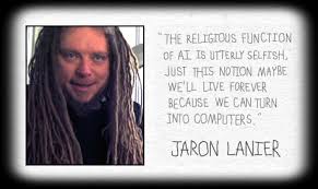 Jaron Lanier&#39;s quotes, famous and not much - QuotationOf . COM via Relatably.com