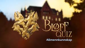 «Bløff»-quiz: Allmennkunnskap