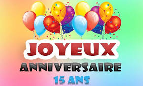 Résultat de recherche d'images pour "anniversaire 15 ans"