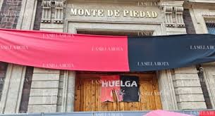 Huelga en Monte de Piedad “en punto muerto”: Gobierno plantea votación para romper el bloqueo