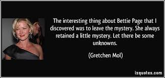 The interesting thing about Bettie Page that I discovered was to ... via Relatably.com