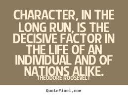 Quote about life - Character, in the long run, is the decisive ... via Relatably.com