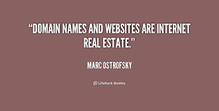 Domain names and websites are Internet real estate. - Marc ... via Relatably.com