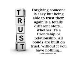 Forgiving someone is easy but being able to trust them again is a ... via Relatably.com