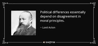 Lord Acton quote: Political differences essentially depend on ... via Relatably.com