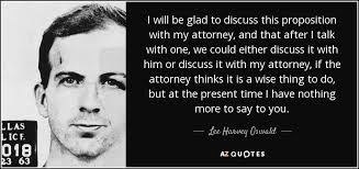 Lee Harvey Oswald quote: I will be glad to discuss this ... via Relatably.com