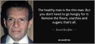 Samael Aun Weor quote: The healthy man is the thin man. But you ... via Relatably.com