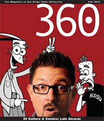 The fall issue of &lt;i&gt;360: The Magazine of SDSU&lt;/i. The fall issue of 360: The Magazine of SDSU featured cartoonist and alumnus Lalo Alcaraz. - str-021411-awardslalo