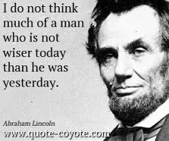 Abraham Lincoln - &quot;I do not think much of a man who is not wi...&quot; via Relatably.com