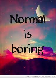 Funny Quotes About Being Normal. QuotesGram via Relatably.com