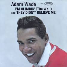 45cat - Adam Wade - I&#39;m Climbin&#39; The Wall / They Didn&#39;t Believe Me - Epic - USA - 5-9521 - adam-wade-im-climbin-the-wall-epic