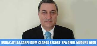 İzmir Özdere CARPE DIEM / CLAROS RESORT &amp; SPA HOTEL Genel Müdürlüğü görevine Burak Atilla getirildi. 08 Eylül 2008 / 21:30. Turizmin Sesi - burak-atilla-carpe-diem-claros-resort-spa-hotel-genel-muduru-oldu-2203