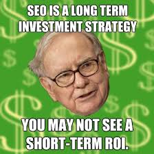 So the lesson to be learned is this: Invest for the long-term. If you&#39;re going to invest in SEO, it&#39;s important to make that investment knowing that you may ... - Warren-Buffet-SEO-Investment