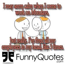 Monday Morning Funny Quote | Funny Quotes | Pinterest | Monday ... via Relatably.com