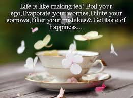 Life Quotes - Life is like making tea! get taste of happiness... via Relatably.com
