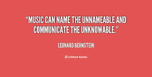 Music can name the unnameable and communicate the unknowable ... via Relatably.com