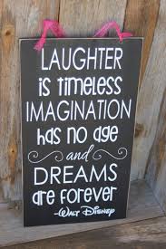 Laughter is timeless, Imagination has no age and Dreams are ... via Relatably.com