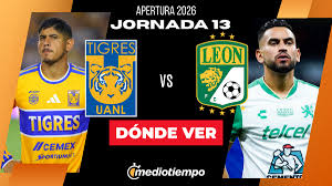 ¿A qué hora juega Tigres vs. León HOY? Dónde ver EN VIVO Jornada 13 de Liga MX 2026