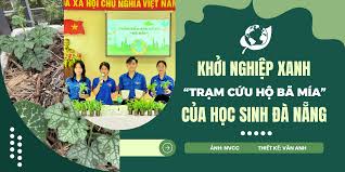 Vì một Việt Nam xanh khởi nguồn cho “Trạm cứu hộ bã mía” của nhóm HS Đà Nẵng