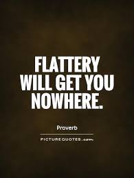 Flattery Quotes | Flattery Sayings | Flattery Picture Quotes via Relatably.com