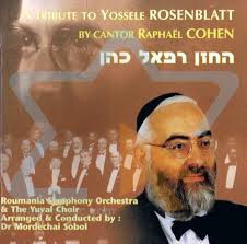 A Tribute To Yossele Rosenblatt Von Cantor Raphael Cohen