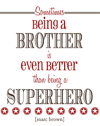 Quotes About Being Brothers. QuotesGram via Relatably.com