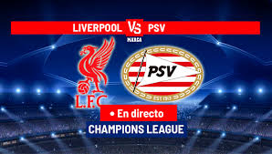 Liverpool vs PSV: Resumen y Goles del Choque en Champions League