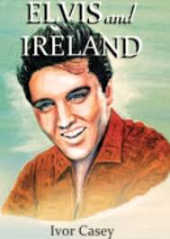 NEW - Elvis Book &quot;Elvis and Ireland&quot; by Ivor Casey - 1035858