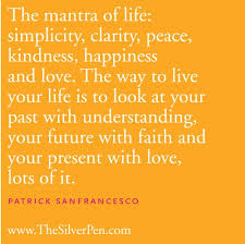 A Life Mantra - Patrick San Francesco - The Silver Pen via Relatably.com