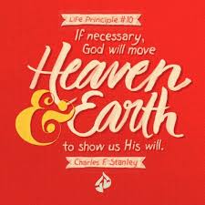 Life Principle 10: If necessary, God will move heaven and earth to ... via Relatably.com
