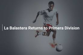 La Balastera Returns to Primera Division