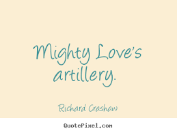 Mighty love&#39;s artillery. Richard Crashaw top love quotes via Relatably.com