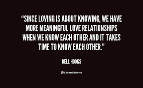 Since loving is about knowing, we have more meaningful love ... via Relatably.com