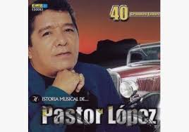 Resultado de imagen para pastor lopez