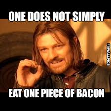 Image result for bacon meme