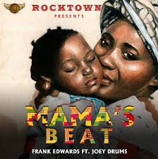 “Superstar” and RockTown Records number one artiste Frank Edwards did a song for one of God&#39;s masterpiece “MAMA”. Yea… this is a song dedicated to all ... - FRANK-EDWARDS-Mamas-Beat